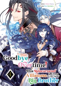 Cover Goodbye, Overtime! This Reincarnated Villainess Is Living for Her New Big Brother Volume 4