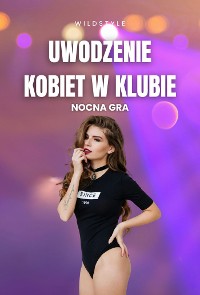 Cover Uwodzenie kobiet w klubie - nocna gra