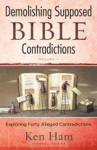 Cover Demolishing Supposed Bible Contradictions Volume 1