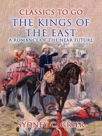 Cover Kings of the East A Romance of the Near Future