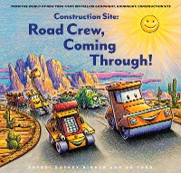 Cover Construction Site: Road Crew, Coming Through!