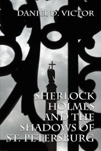 Cover Sherlock Holmes and The Shadows of St Petersburg