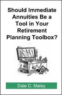 Cover Should Immediate Annuities Be a Tool in Your Retirement Planning Toolbox?