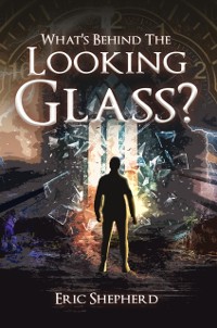 Cover What's Behind the Looking Glass?