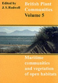 Cover British Plant Communities: Volume 5, Maritime Communities and Vegetation of Open Habitats
