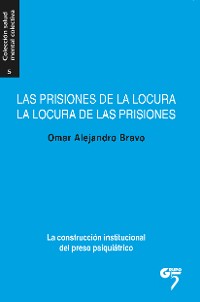 Cover Las prisiones de la locura, la locura de las prisiones