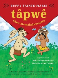 Cover tâpwê êkwa mamâhtâwastotin  (Tapwe and the Magic Hat, Cree edition)