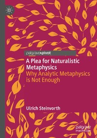 Cover A Plea for Naturalistic Metaphysics