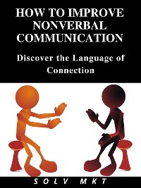 Cover How To Improve Nonverbal Communication