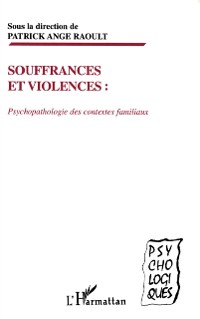 Cover SOUFFRANCES ET VIOLENCES : PSYCHOPATHOLOGIE DES CONTEXTES FAMILIAUX