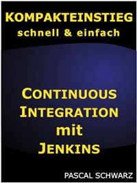 Cover Kompakteinstieg: Continuous Integration mit Jenkins