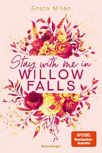 Cover Willow-Falls-Reihe, Band 2 - Stay With Me in Willow Falls