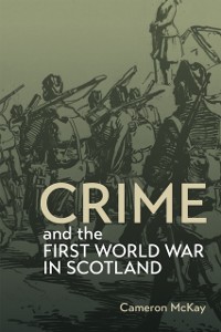 Cover Crime and the First World War in Scotland