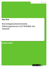 Cover Kreuzungsassistenzsysteme. Fahrzeugassistenz und Mobilität der Zukunft