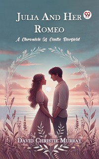 Cover Julia And Her Romeo A Chronicle Of Castle Barfield