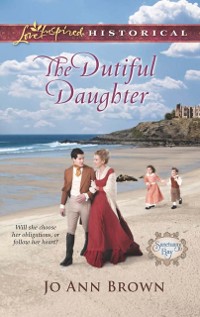 Cover Dutiful Daughter (Mills & Boon Love Inspired Historical) (Sanctuary Bay, Book 1)