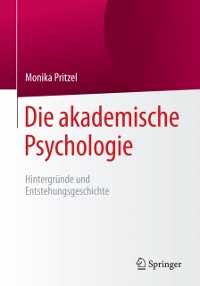 Cover Die akademische Psychologie: Hintergründe und Entstehungsgeschichte