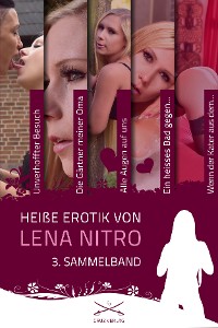 Cover Heiße Erotik von Lena Nitro - 3. Sammelband