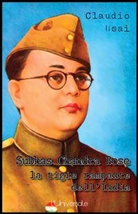 Cover Subhas Chandra Bose, la tigre rampante dell'India