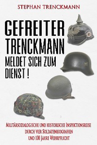 Cover Gefreiter Trenckmann meldet sich zum Dienst!