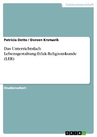 Cover Das Unterrichtsfach Lebensgestaltung-Ethik-Religionskunde (LER)
