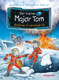 Cover Der kleine Major Tom. Band 14. Abenteuer im brennenden Eis