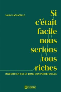 Cover Si c''était facile, nous serions tous riches