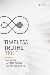 Cover Timeless Truths Bible: One faith. Handed down. For all the saints. (NET)
