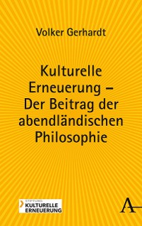 Cover Kulturelle Erneuerung - Der Beitrag der abendländischen Philosophie