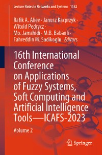 Cover 16th International Conference on Applications of Fuzzy Systems, Soft Computing and Artificial Intelligence Tools – ICAFS-2023