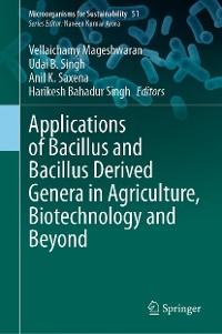 Cover Applications of Bacillus and Bacillus Derived Genera in Agriculture, Biotechnology and Beyond