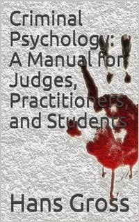 Cover Criminal Psychology: A Manual for Judges, Practitioners, and Students