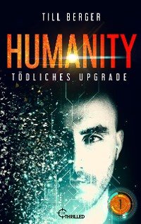 Cover Humanity: Tödliches Upgrade - Folge 1