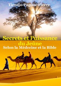 Cover SECRETS et PUISSANCE du JEÛNE Selon la Médecine et la Bible