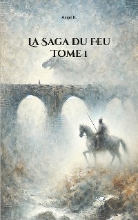 Cover La Saga du Feu : Tome 1