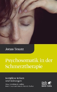 Cover Psychosomatik in der Schmerztherapie (Komplexe Krisen und Störungen, Bd. 1)