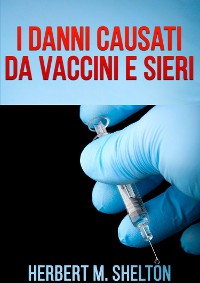 Cover I Danni causati da Vaccini e Sieri