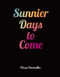 Cover Sunnier Days to Come