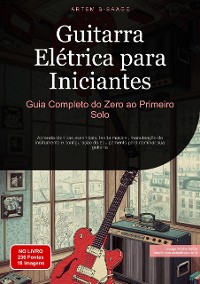 Cover Guitarra Elétrica para Iniciantes: Guia Completo do Zero ao Primeiro Solo