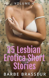 Cover 25 Lesbian Erotica Short Stories - Volume 4