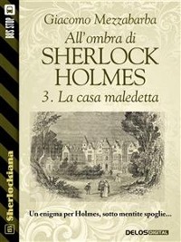 Cover All'ombra di Sherlock Holmes - 3. La casa maledetta