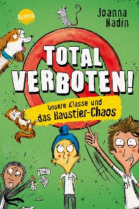 Cover Total verboten! Unsere Klasse und das Haustier-Chaos