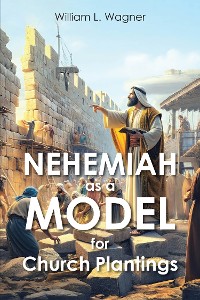 Cover Nehemiah as a Model for Church Plantings