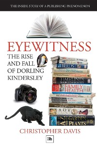 Cover Eyewitness: The rise and fall of Dorling Kindersley