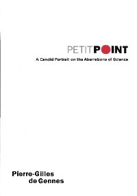 Cover Petit Point: A Candid Portrait On The Aberrations Of Science