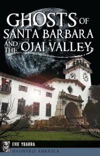 Cover Ghosts of Santa Barbara and the Ojai Valley