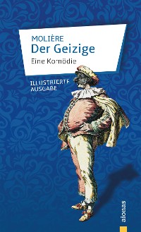 Cover Der Geizige. Eine Komödie.