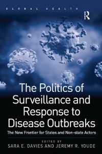 Cover Politics of Surveillance and Response to Disease Outbreaks