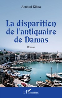 Cover La disparition de l''antiquaire de Damas