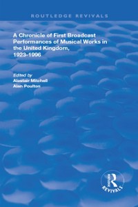 Cover Chronicle of First Broadcast Performances of Musical Works in the United Kingdom, 1923-1996